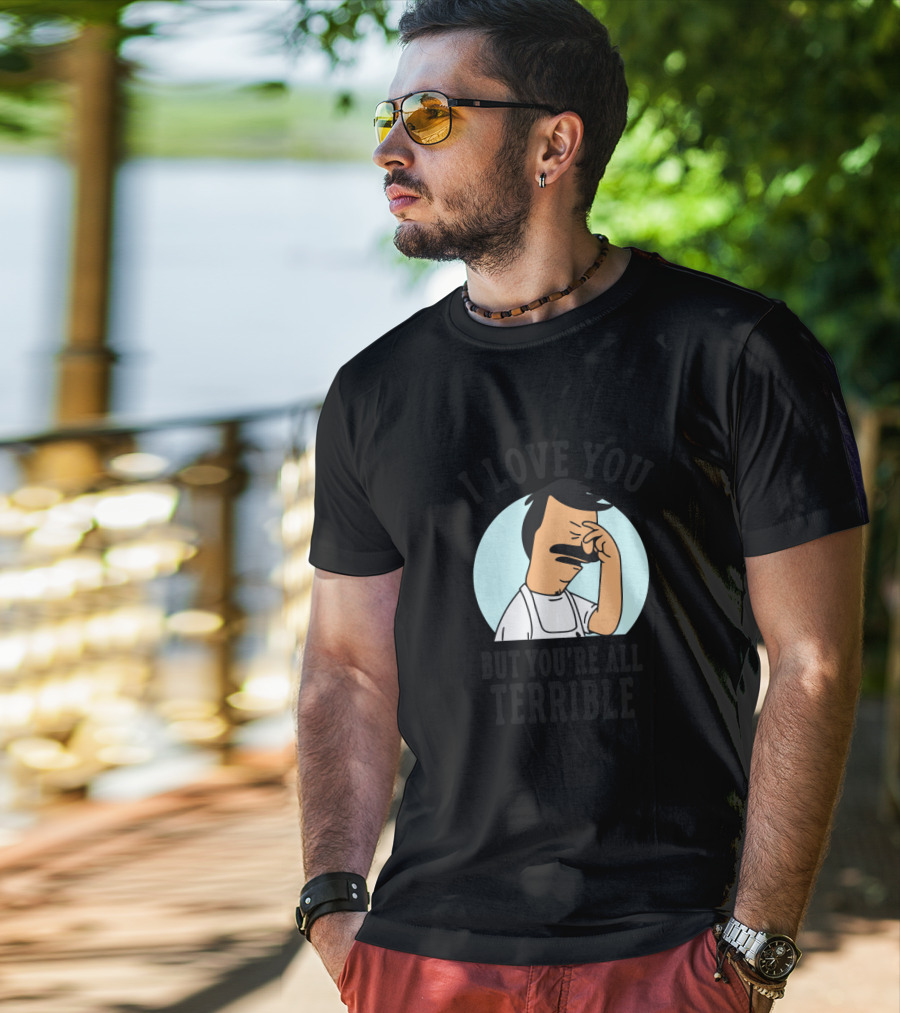 Bob's Burgers I Love You But You're All Terrible Facepalm Expression T-Shirt