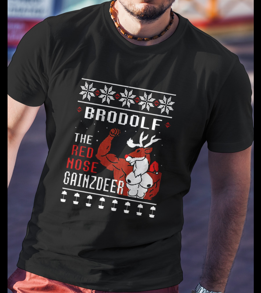 Brodolf The Red Nose Gainzdeer Christmas Sweater Featuring Buff Reindeer And Snowflake T-Shirt