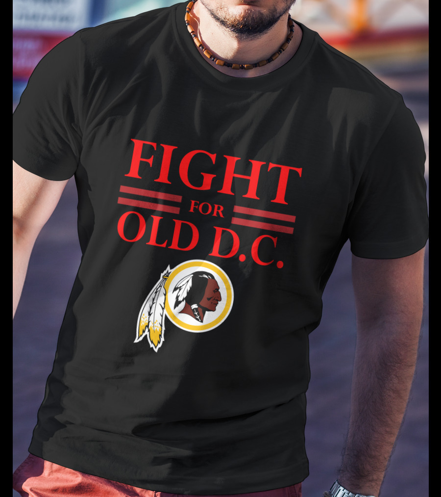 Fight For Old D.c. Washington Redskins T-Shirt