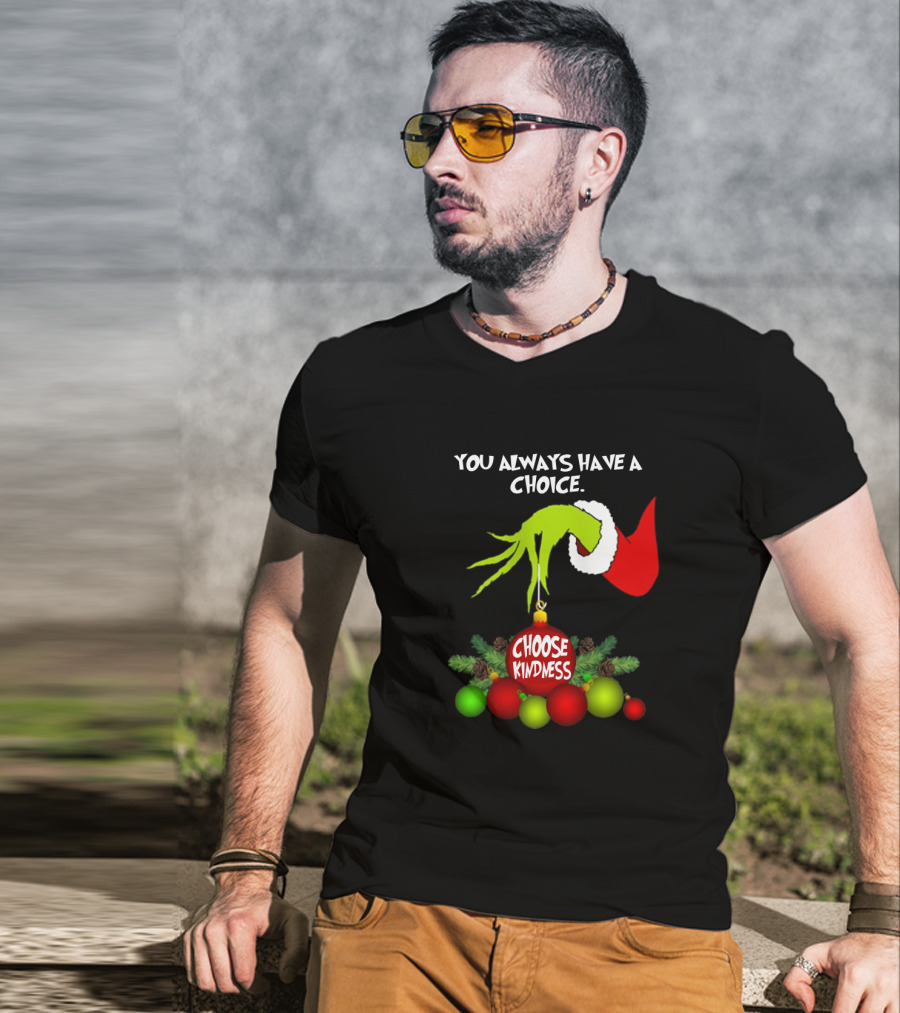 Grinch Hand Santa Hat You Always Have A Choice Choose Kindness Christmas Ornaments T-Shirt