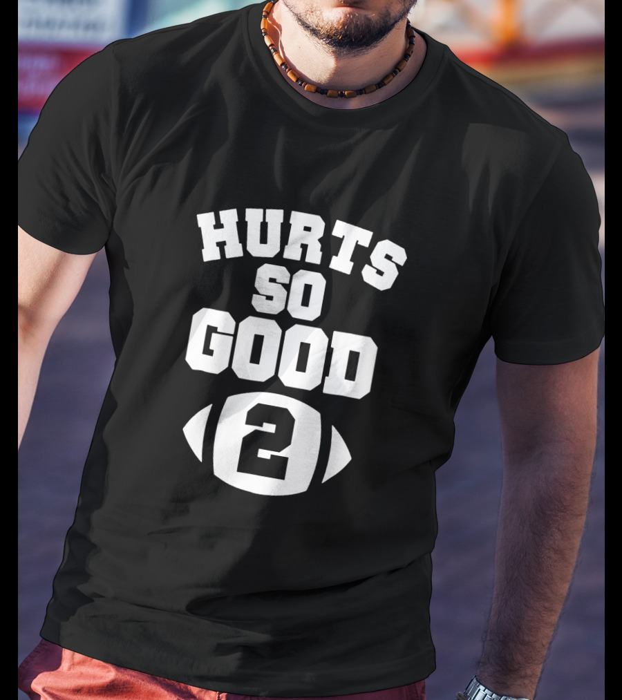 Philadelphia Football Hurts So Good Number 2 T-Shirt