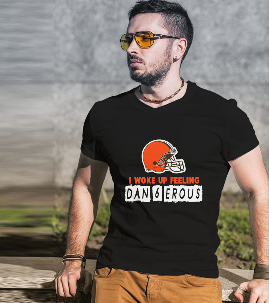 I Woke Up Feeling Dan6Erous Cleveland Football Helmet T-Shirt