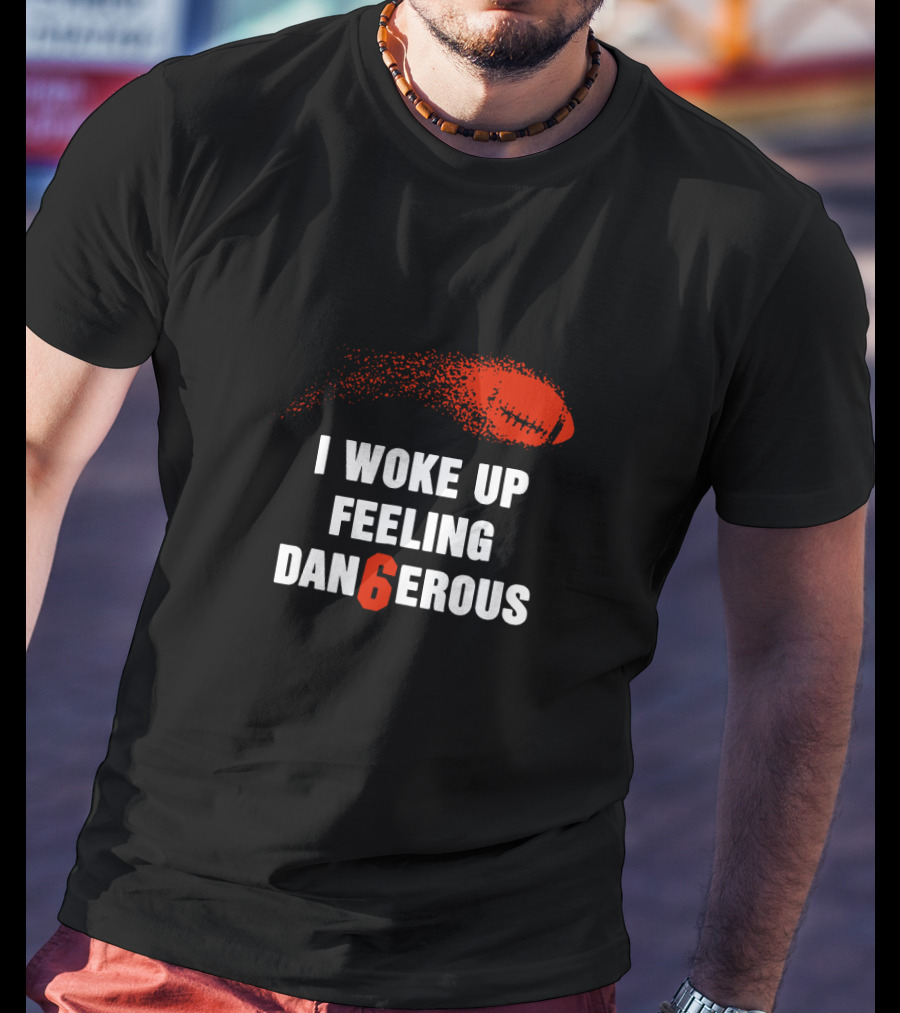 I Woke Up Feeling Dangerous Football T-Shirt
