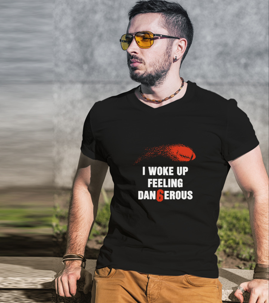 I Woke Up Feeling Dangerous Football T-Shirt