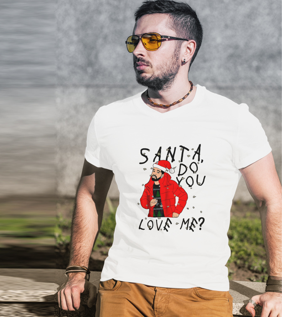 Santa Do You Love Me Festive Red Jacket And Bearded Santa Hat Holiday T-Shirt