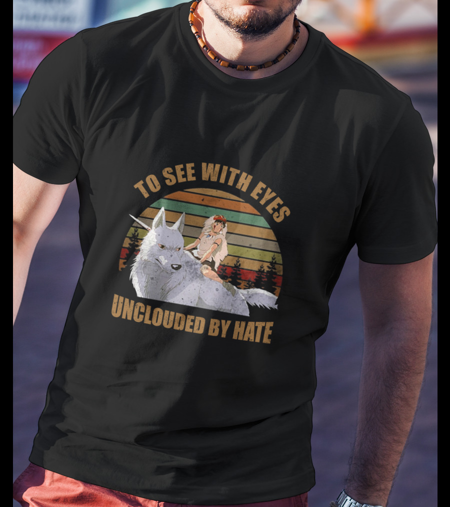 To See With Eyes Unclouded By Hate Princess Mononoke Wolf Companion Vintage Sunset Forest Scene T-Shirt