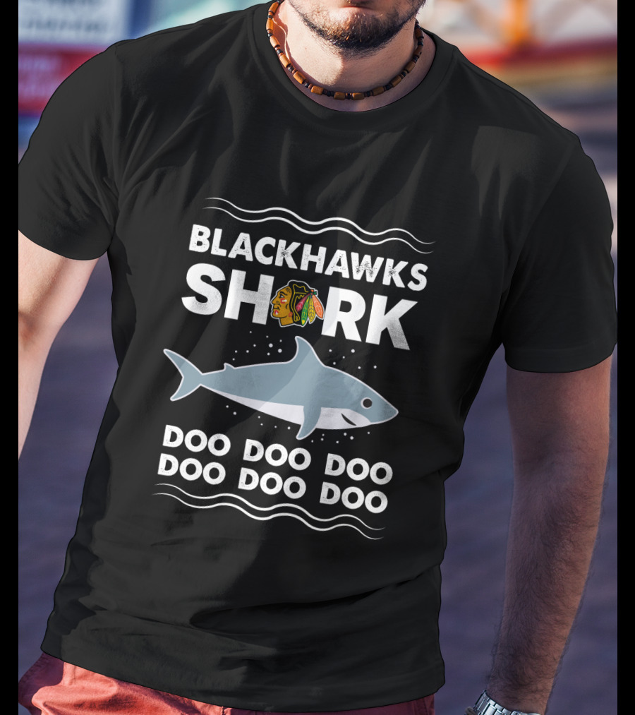 Blackhawks Shark Doo Doo Doo Doo Chicago Blackhawks T-Shirt