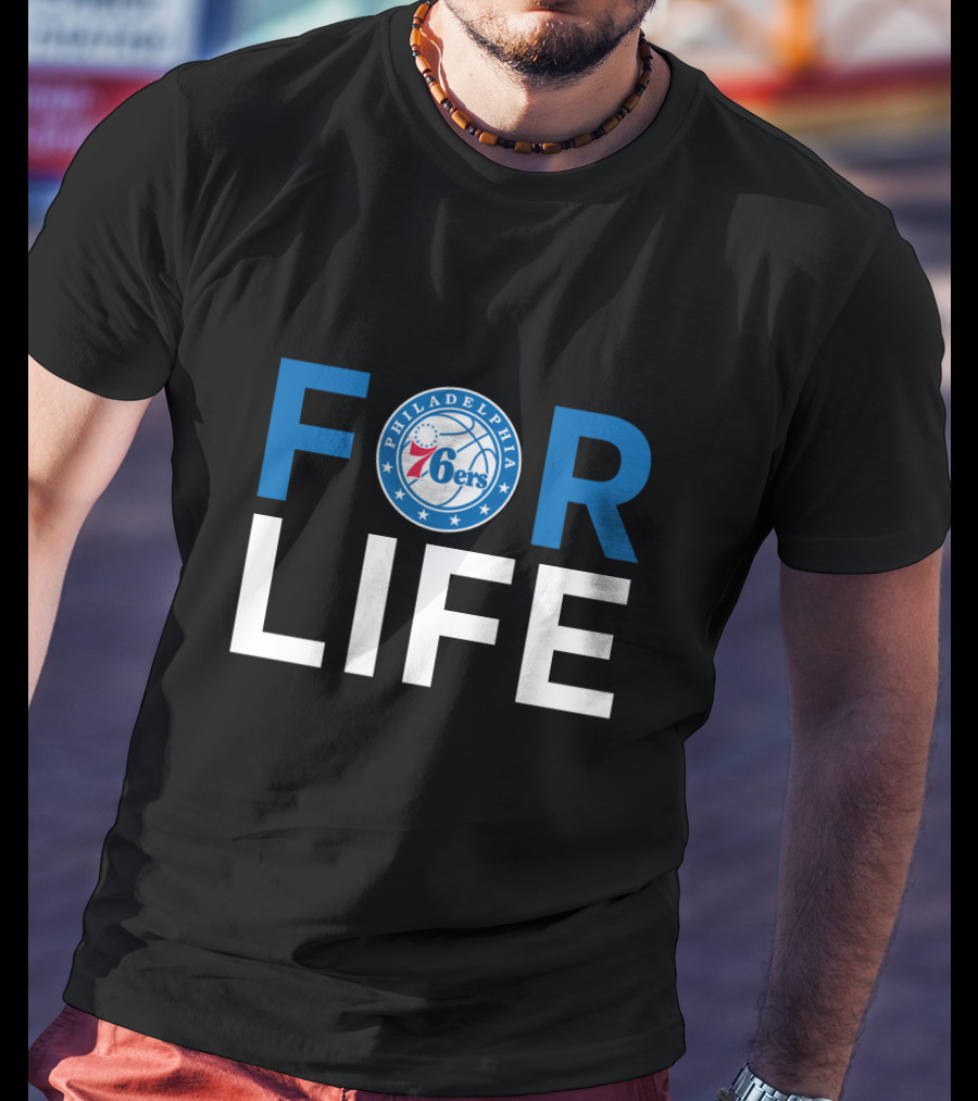 Philadelphia 76ers For Life Fan T-Shirt