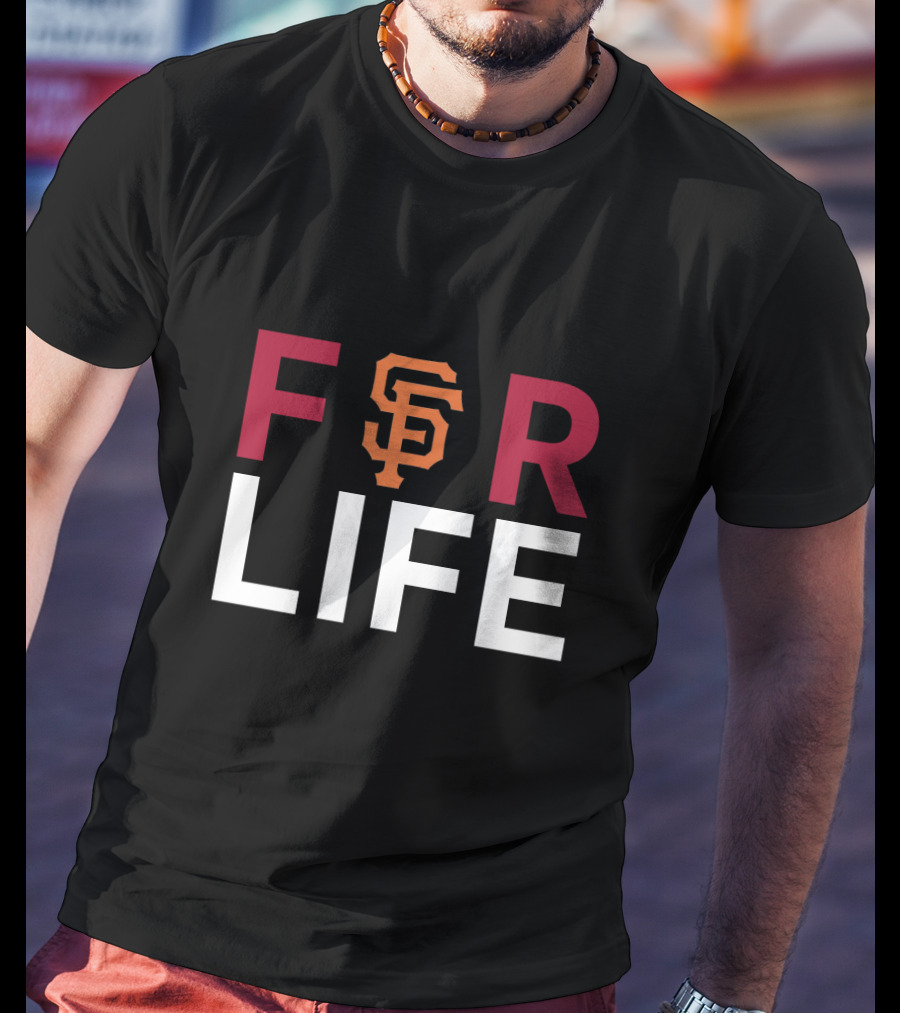 San Francisco Giants For Life Fan Loyalty T-Shirt