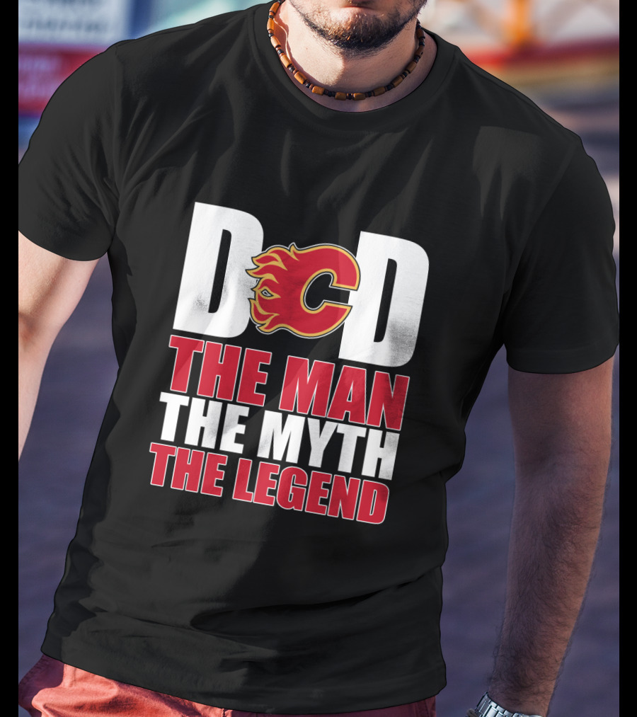 Calgary Flames Dad The Man The Myth The Legend T-Shirt