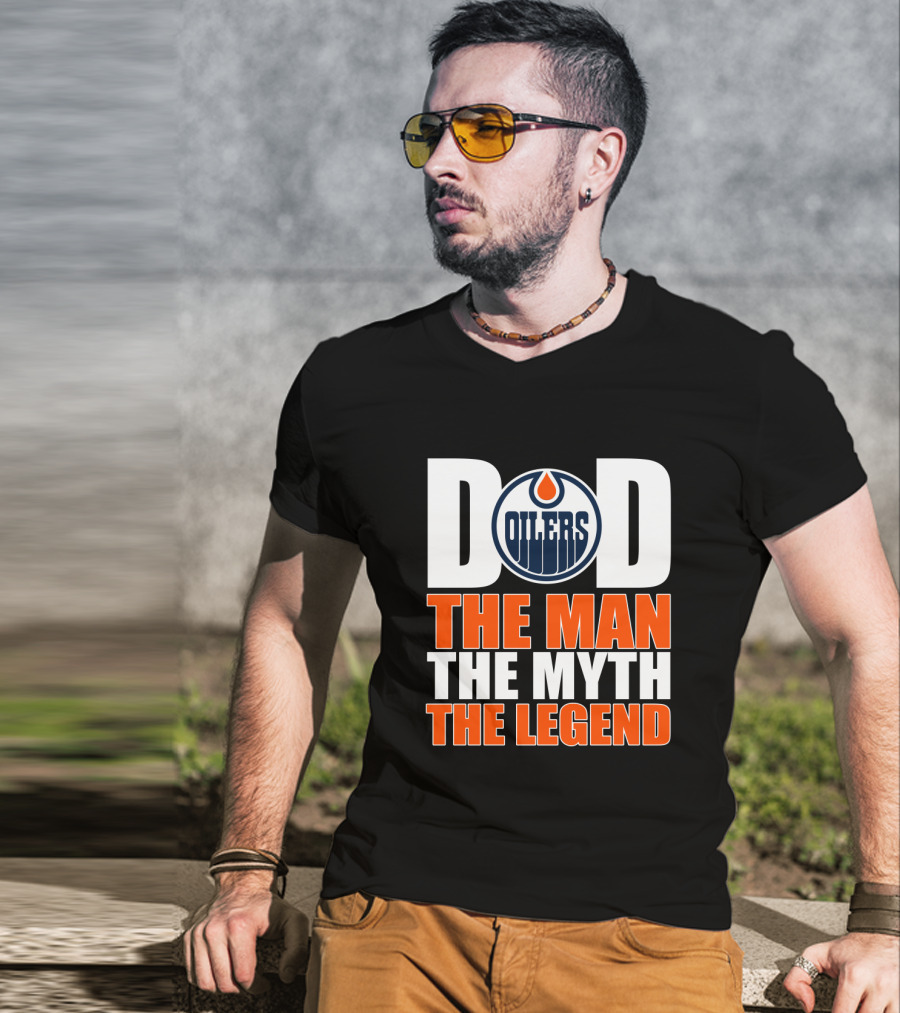 Dad Oilers The Man The Myth The Legend T-Shirt