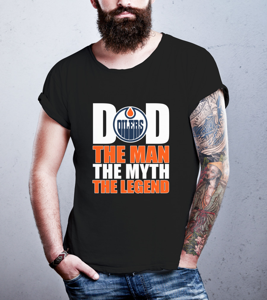 Dad Oilers The Man The Myth The Legend T-Shirt