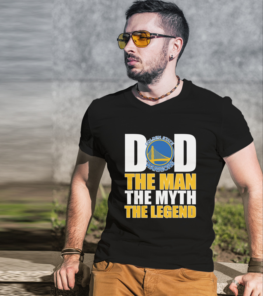 Golden State Warriors Dad The Man The Myth The Legend Father's Day T-Shirt