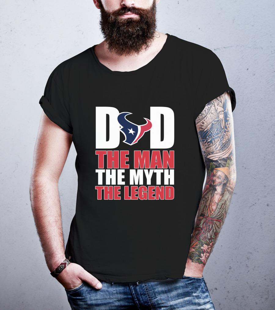 Houston Texans Dad The Man The Myth The Legend Father's Day Gift T-Shirt