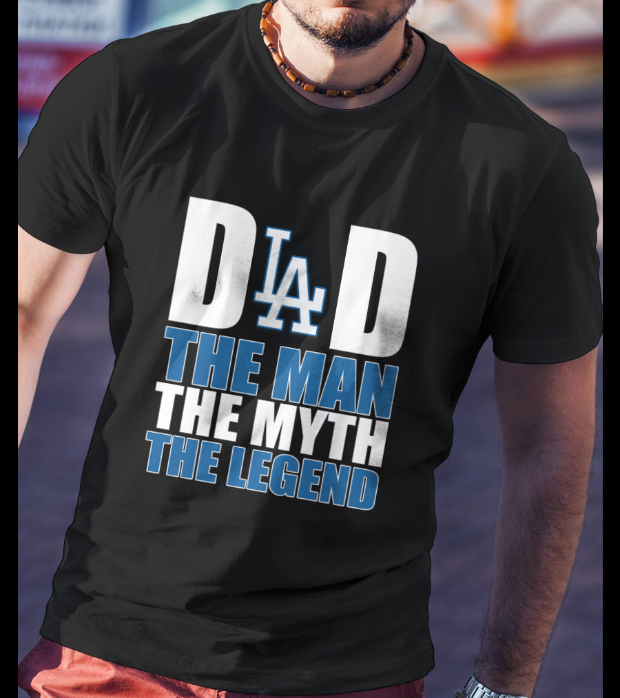 Los Angeles Dodgers Dad The Man The Myth The Legend T-Shirt