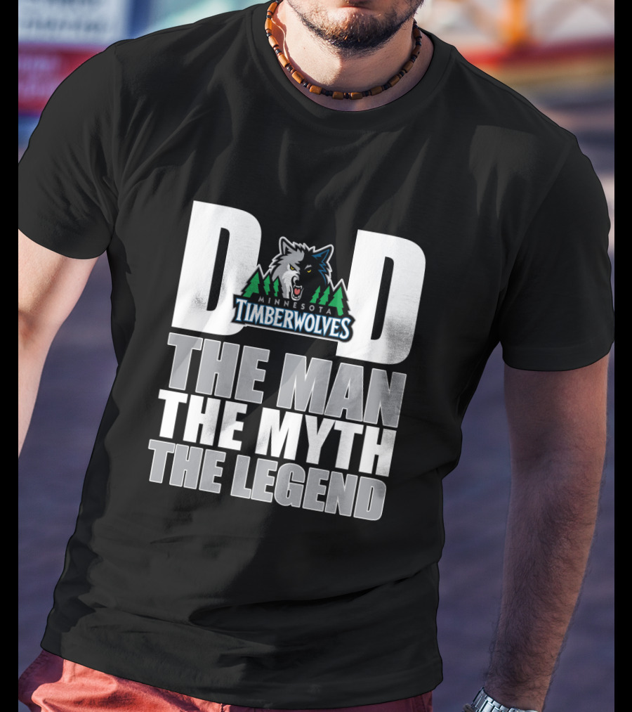 Minnesota Timberwolves Dad The Man The Myth The Legend Father's Day Gift T-Shirt