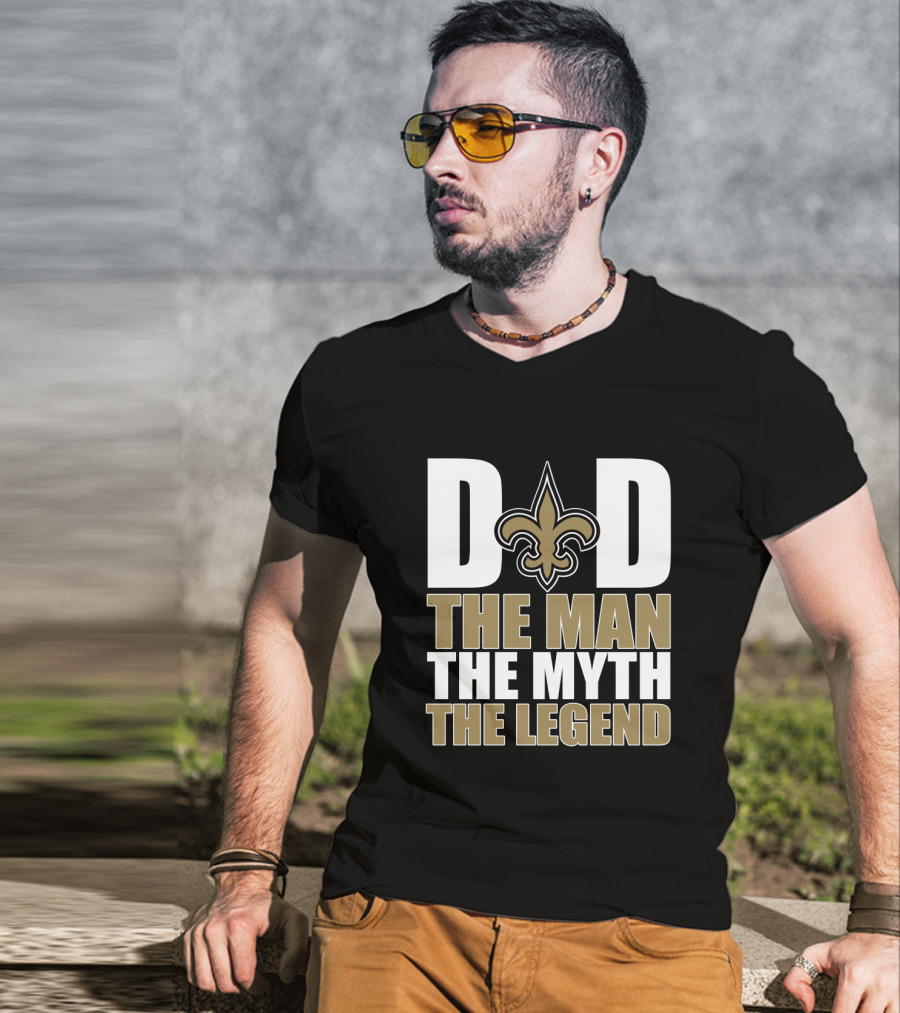 New Orleans Saints Dad The Man The Myth The Legend Father's Day T-Shirt