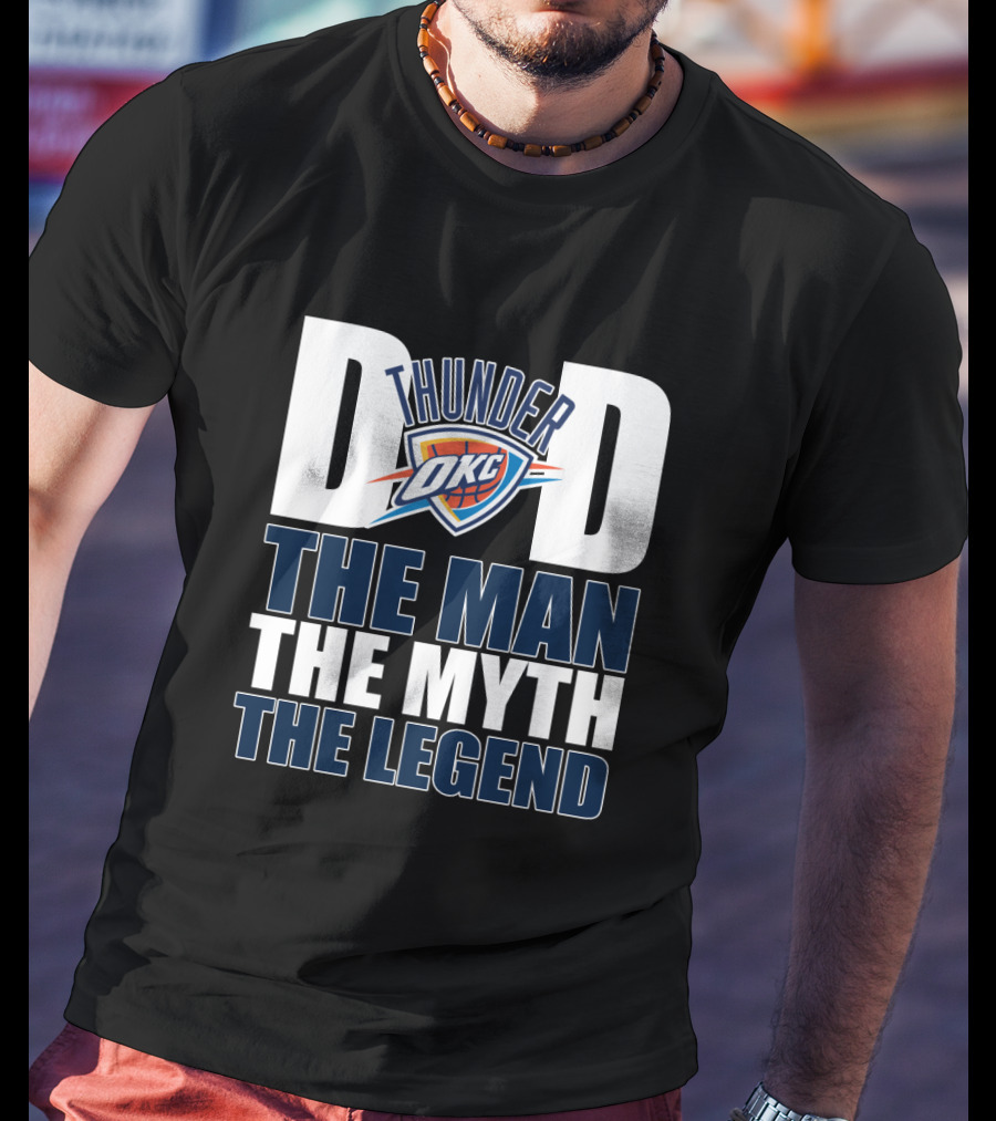 Oklahoma City Thunder Dad The Man The Myth The Legend Father's Day Gift T-Shirt