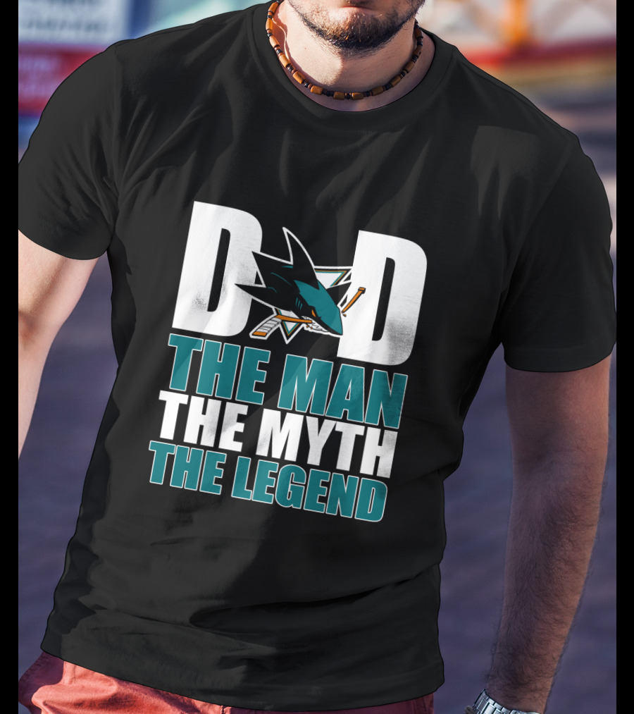 San Jose Sharks Dad The Man The Myth The Legend T-Shirt