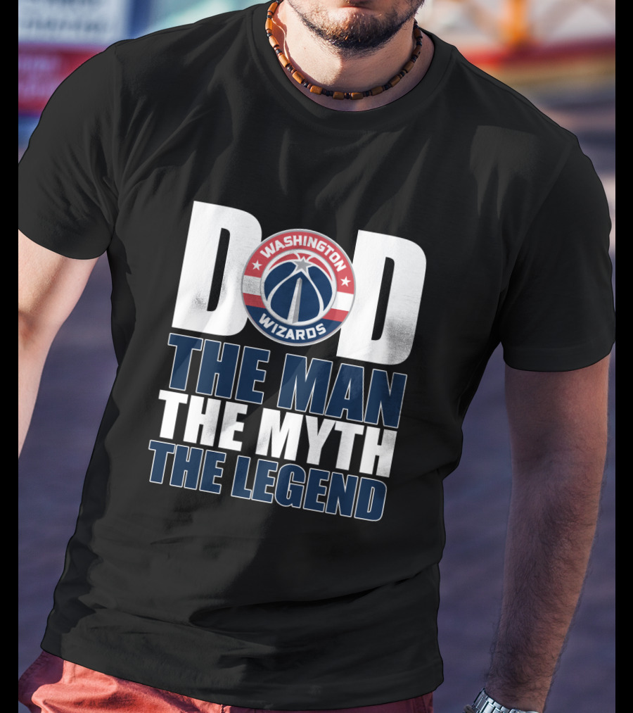 Washington Wizards Dad The Man The Myth The Legend Father's Day T-Shirt