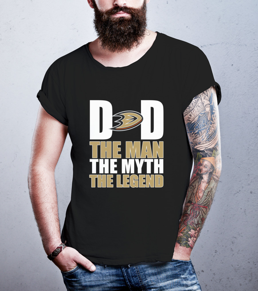 Anaheim Ducks Dad The Man The Myth The Legend T-Shirt