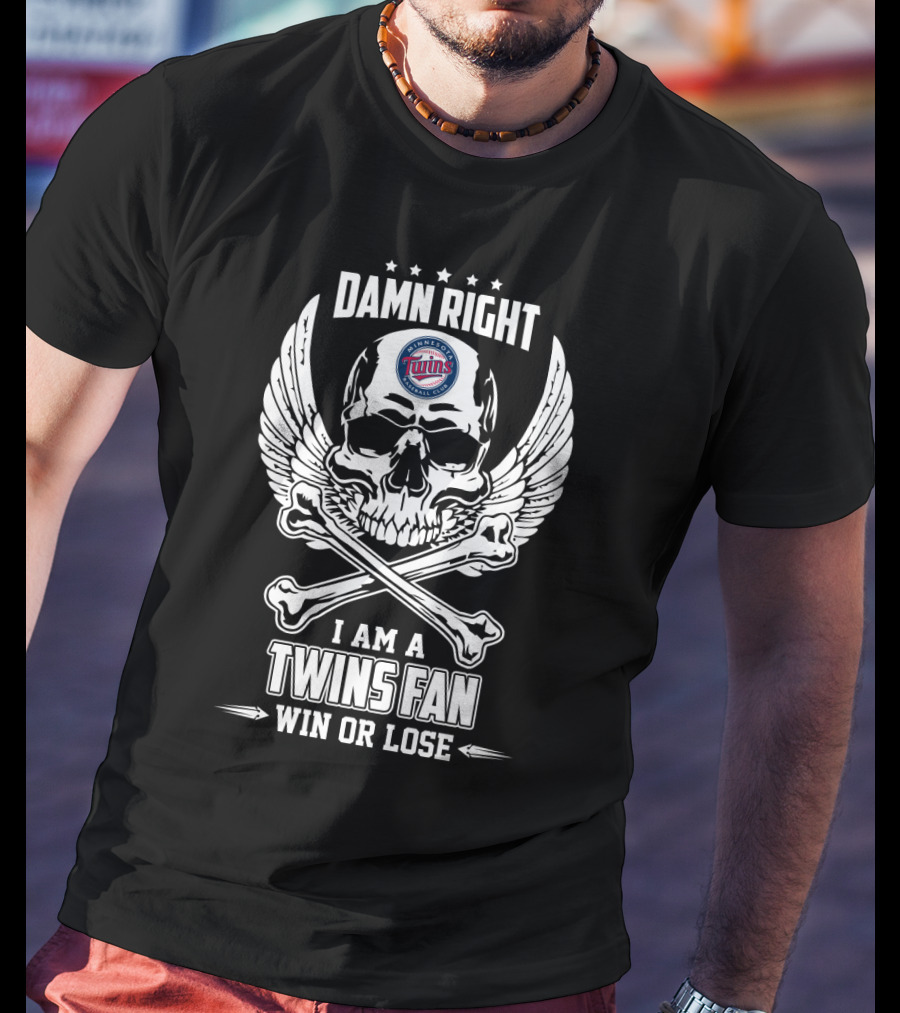 Damn Right I Am A Twins Fan Win Or Lose Minnesota Skull And Wings T-Shirt