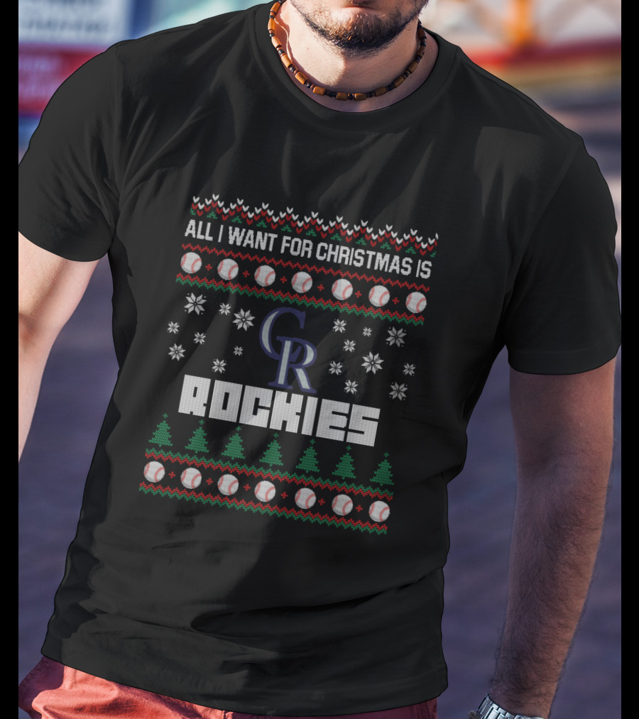 All I Want For Christmas Is Colorado Rockies Ugly T-Shirt