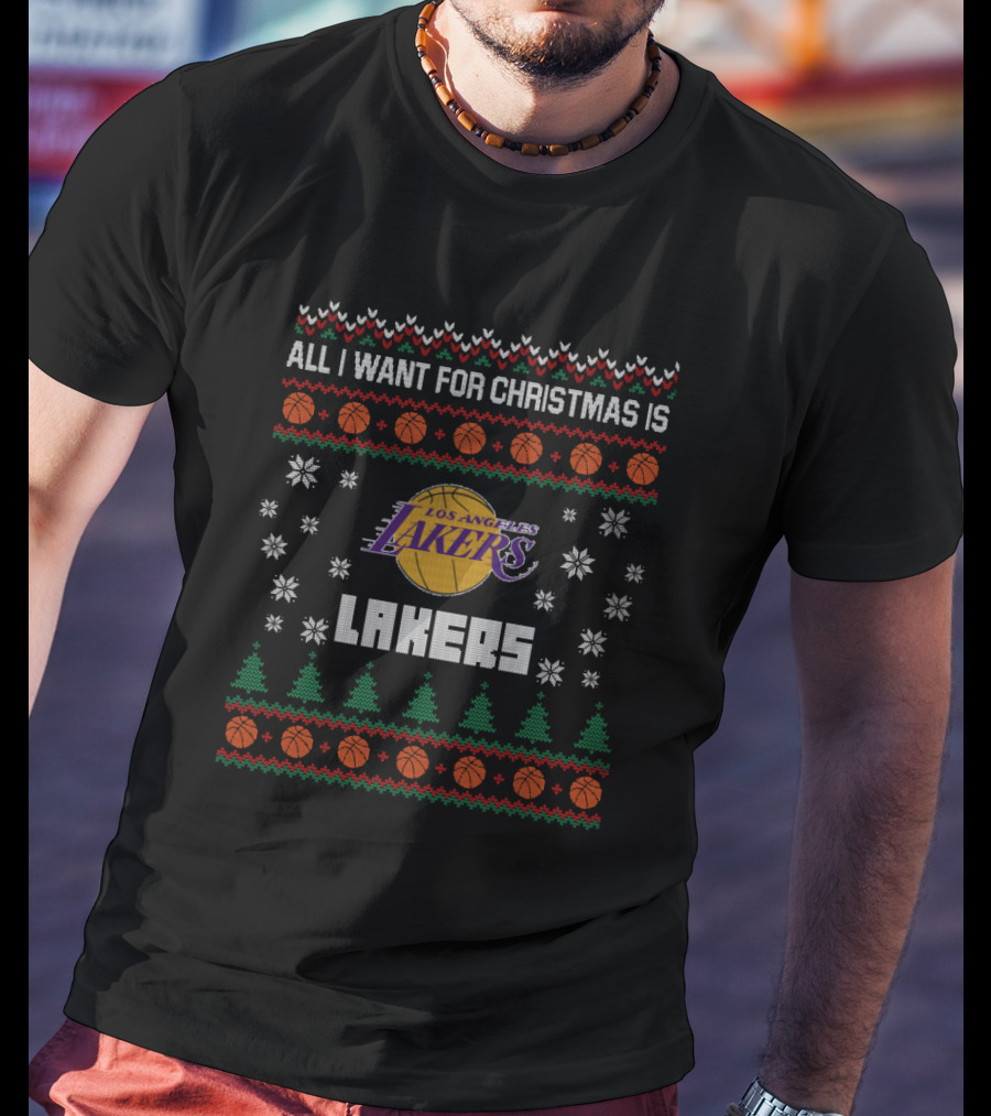 All I Want For Christmas Is Los Angeles Lakers Ugly T-Shirt