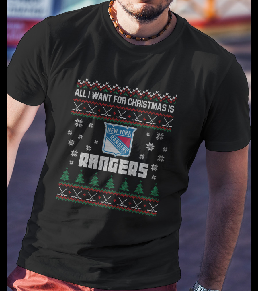 All I Want For Christmas Is New York Rangers Fans Holiday T-Shirt