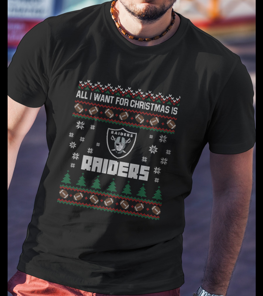 All I Want For Christmas Is Raiders Ugly Sweater For Oakland Raiders Fans T-Shirt