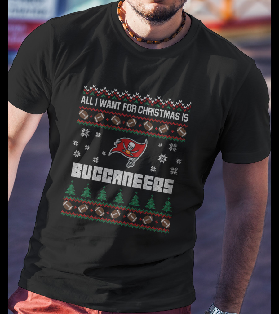 All I Want For Christmas Is Buccaneers Snowflakes And Footballs Ugly Christmas T-Shirt