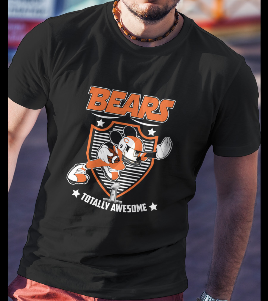 Bears Totally Awesome Chicago For Mickey Fans T-Shirt