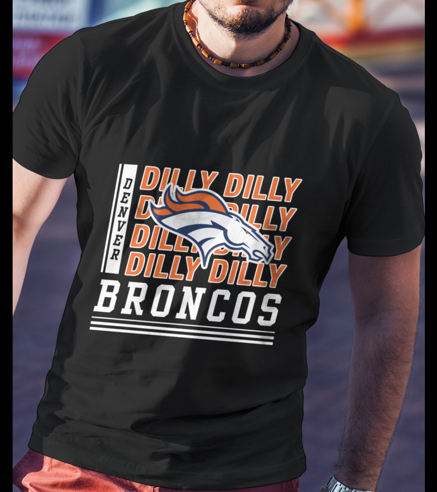 Denver Broncos Dilly Dilly Broncos Bud Light Football Team T-Shirt