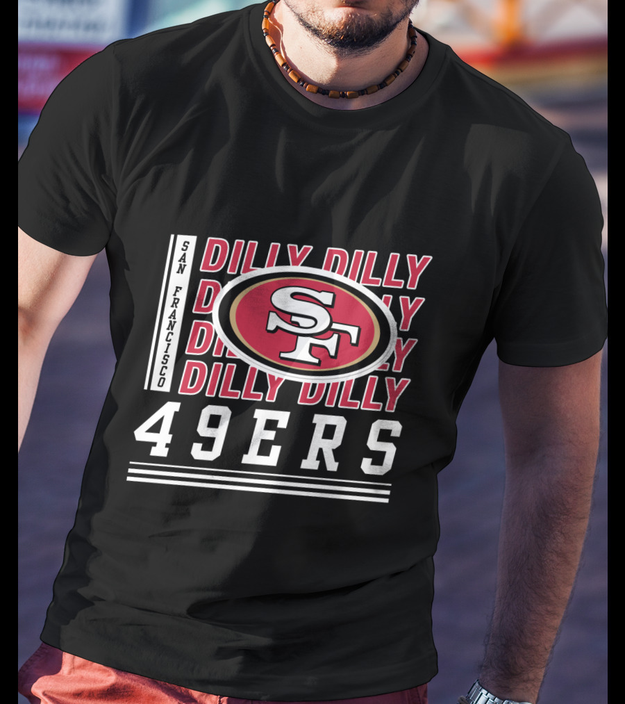 San Francisco 49ers Dilly Dilly 49ers Sf T-Shirt