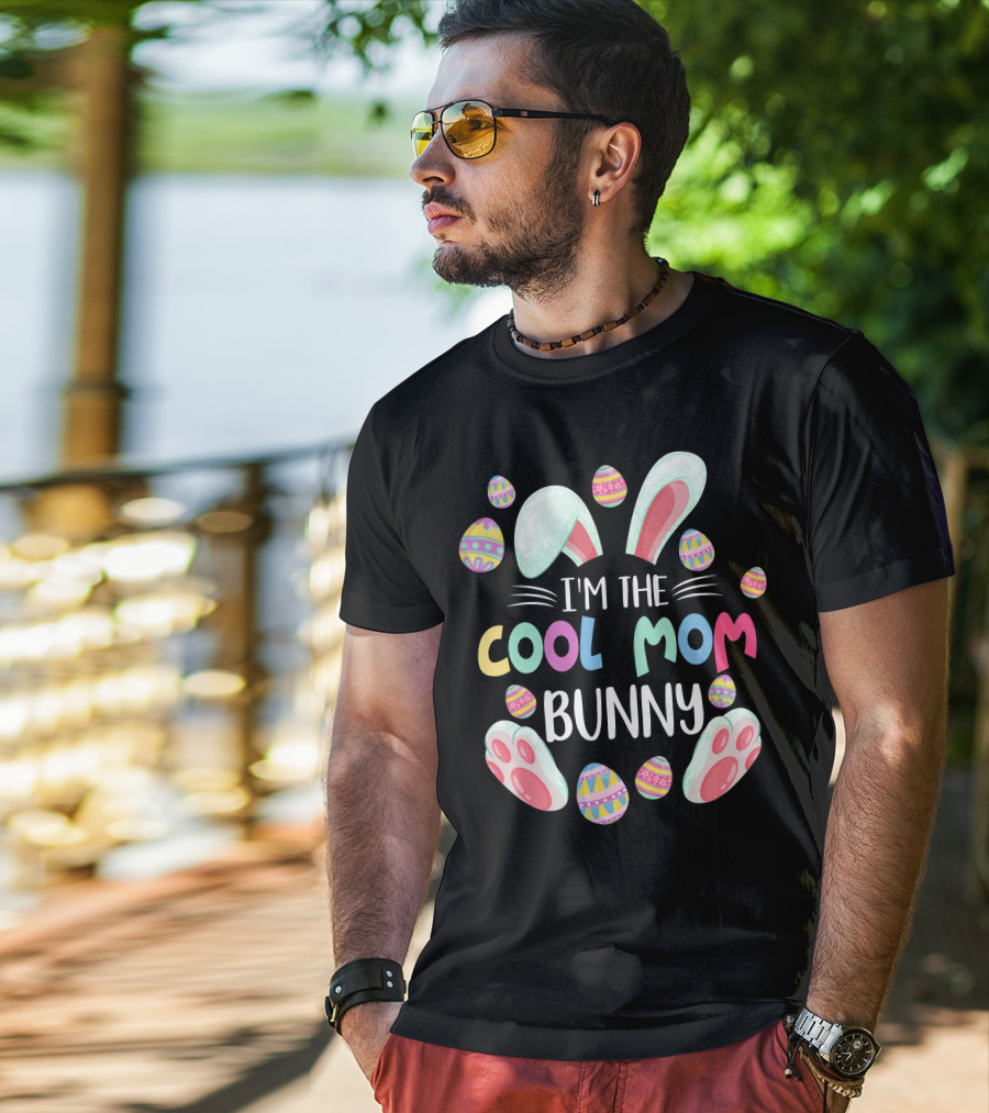 I'm The Cool Mom Bunny Easter Egg Fun T-Shirt