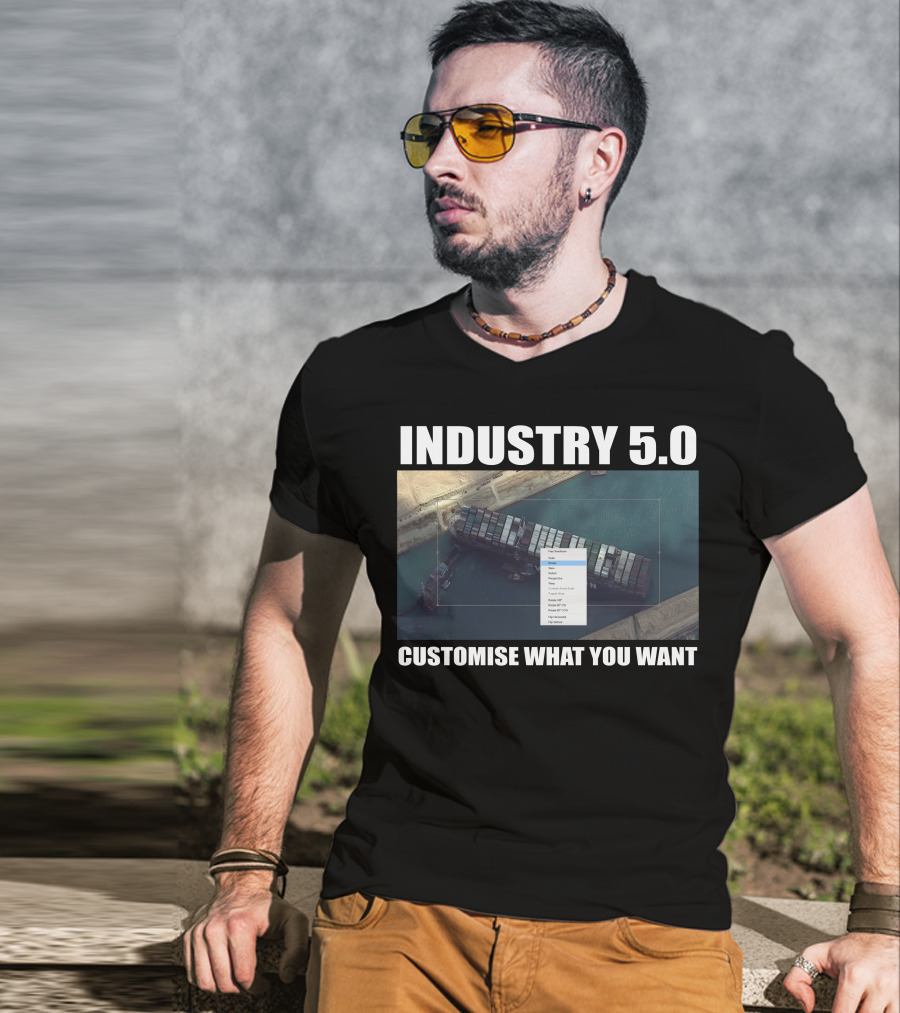 Industry 5.0 Ever Given Customise What You Want Suez T-Shirt