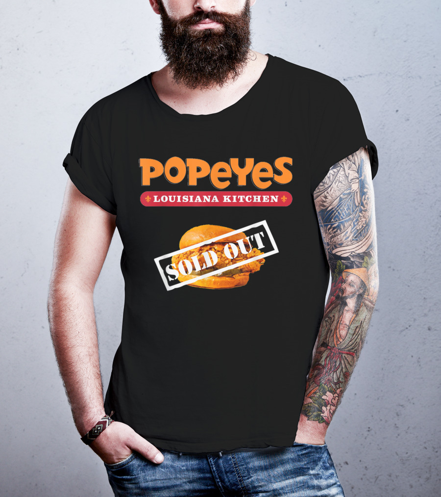 Popeyes Louisiana Kitchen Chicken Sandwich Sold Out Notice T-Shirt