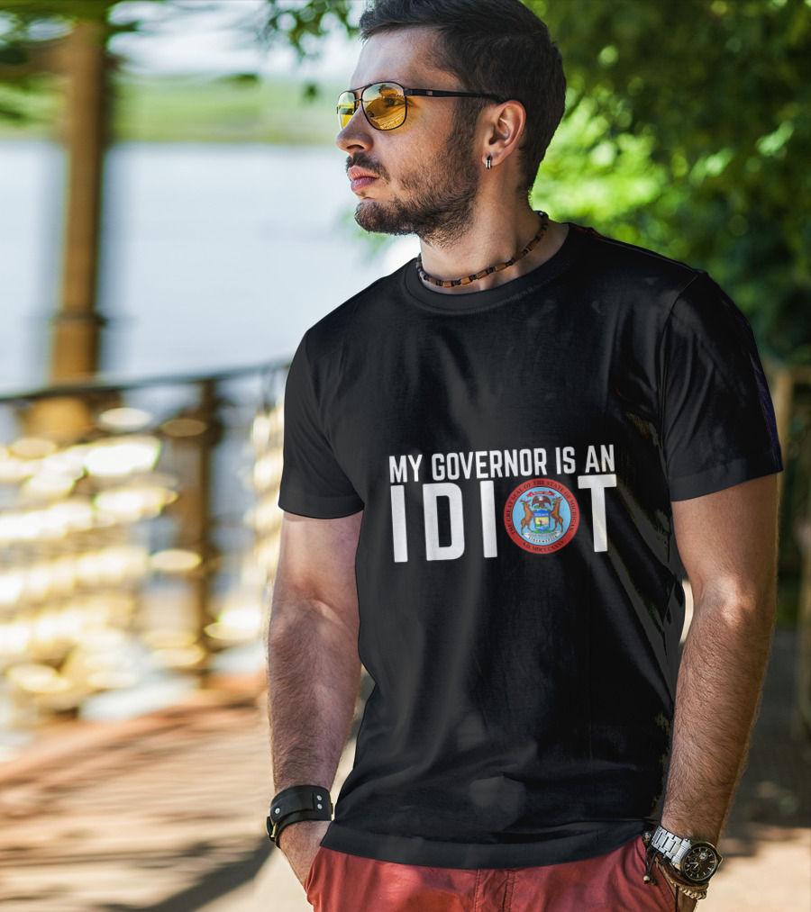 My Governor Is An Idiot Michigan State Seal T-Shirt