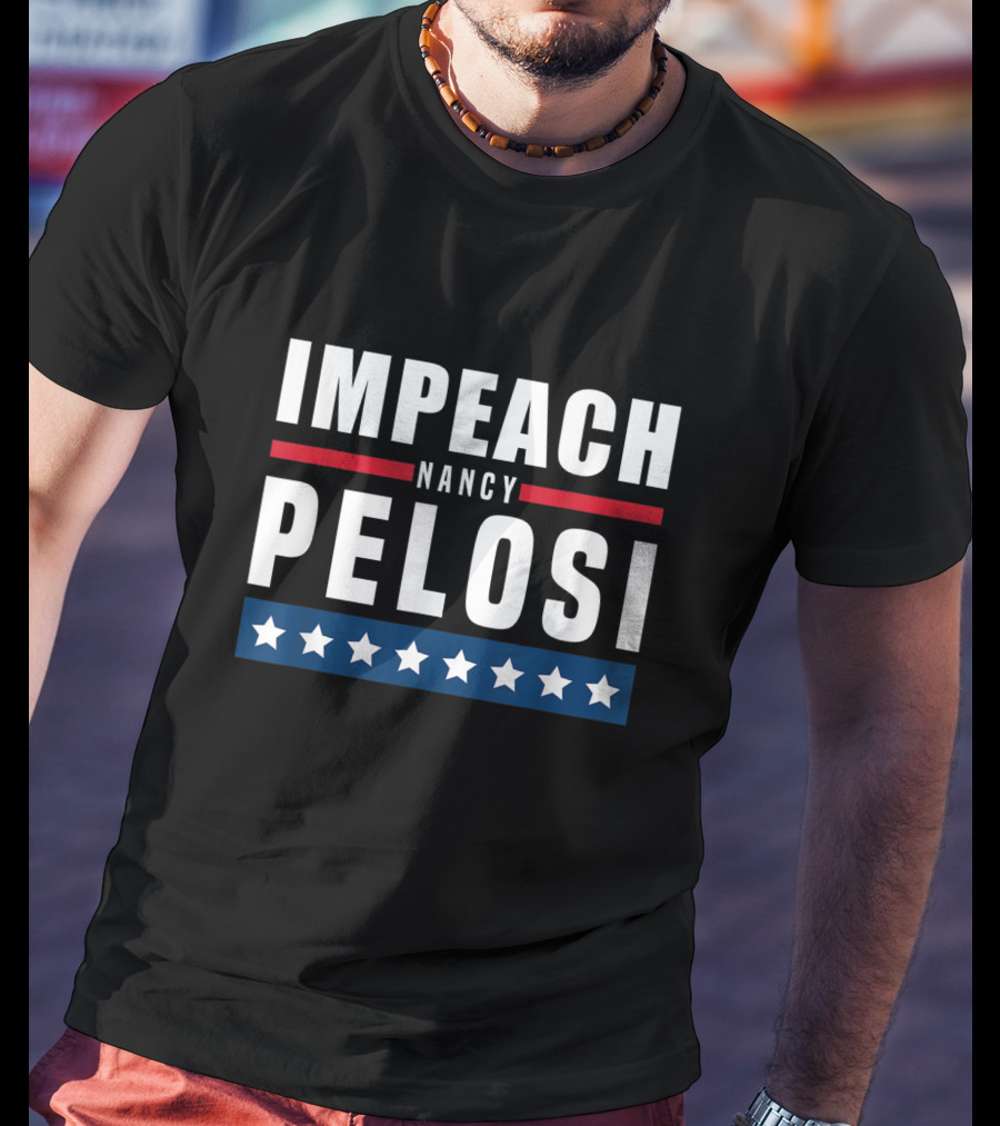 Impeach Nancy Pelosi T-Shirt
