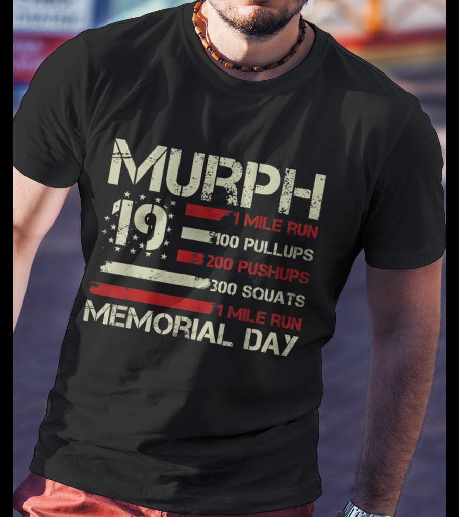 Murph 19 Memorial Day 1 Mile Run 100 Pullups 200 Pushups 300 Squats USA Flag T-Shirt
