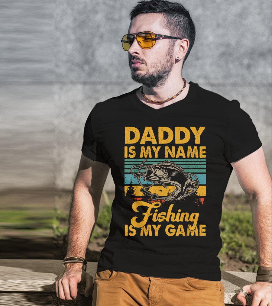 Daddy Is My Name Fishing Is My Game Retro Fishing Enthusiast Bass Catcher T-Shirt