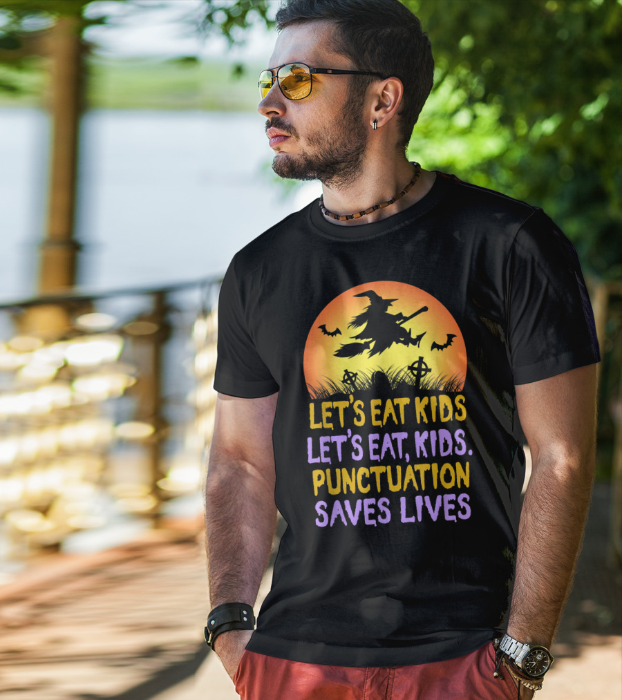 Let's Eat Kids Let's Eat Punctuation Saves Lives Witch Broom Halloween T-Shirt