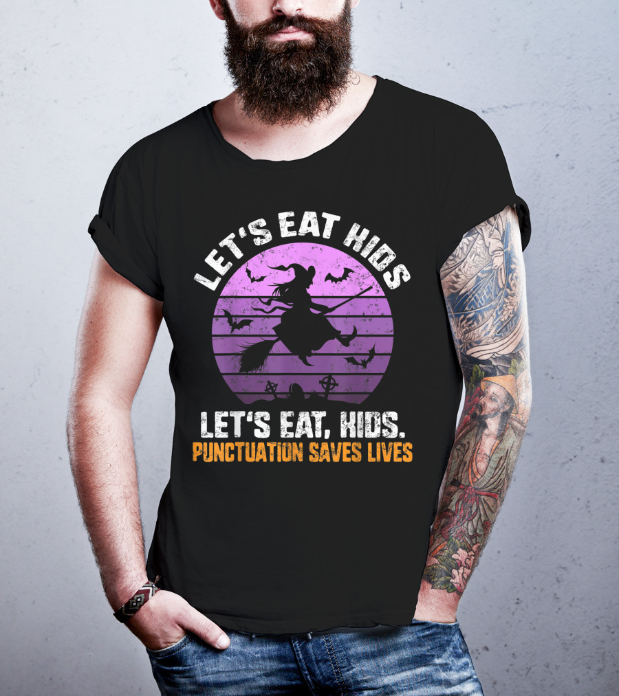 Let's Eat Kids Punctuation Saves Lives Halloween Witches Bats T-Shirt