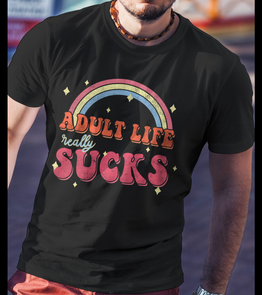 ADULT LIFE REALLY SUCKS Retro Rainbow T-Shirt