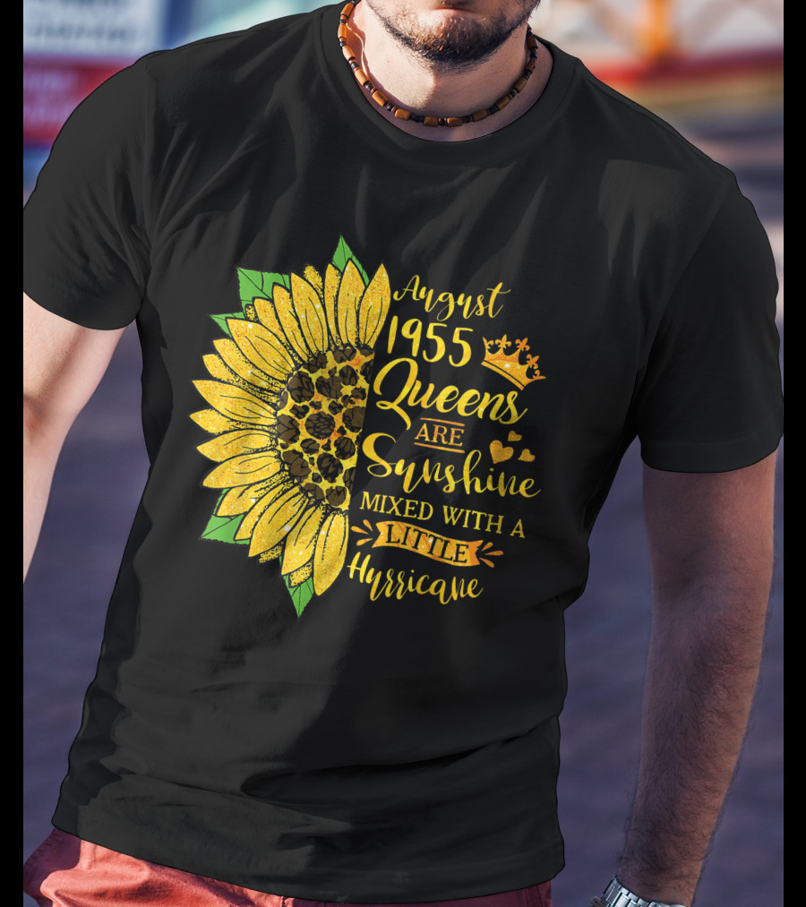 August 1955 Queens Are Sunshine Mixed With A Little Hurricane Sunflower T-Shirt