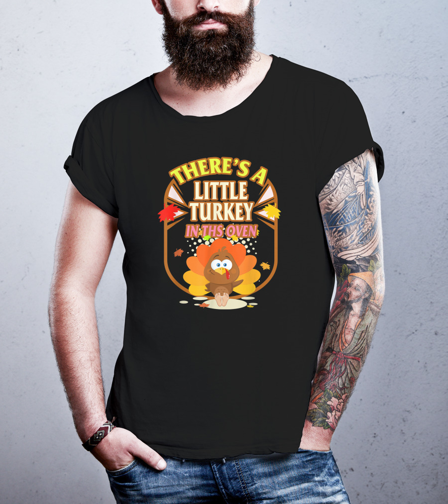 There's A Little Turkey In This Oven Thanksgiving Pregnancy Announcement T-Shirt