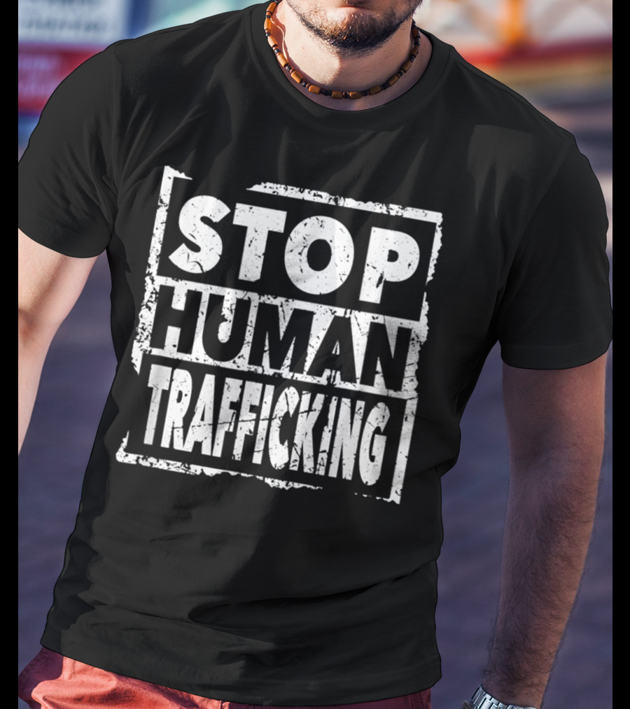 STOP HUMAN TRAFFICKING Awareness Message T-Shirt