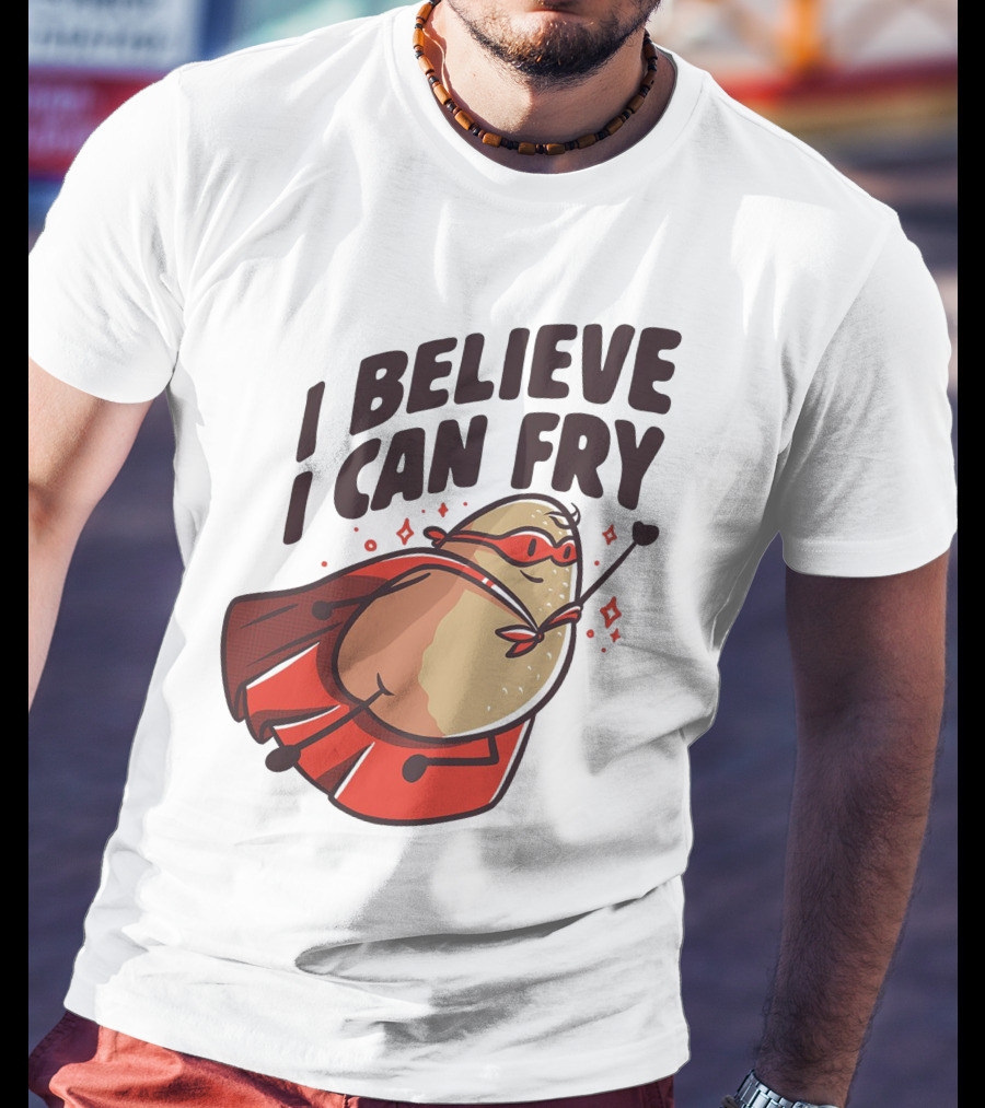 I Believe I Can Fry Potato Superhero T-Shirt