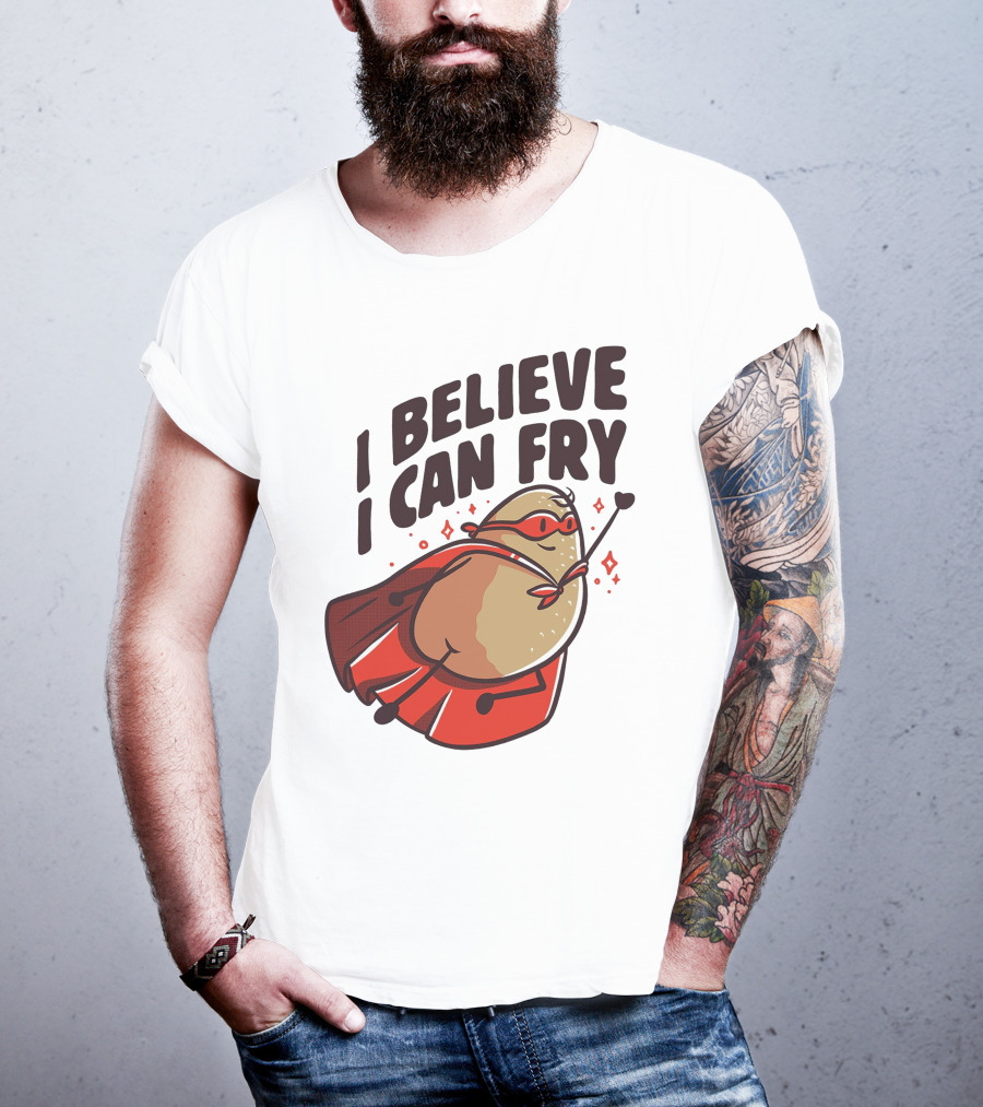 I Believe I Can Fry Potato Superhero T-Shirt