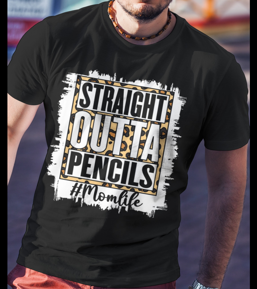 Straight Outta Pencils #Momlife T-Shirt
